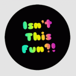 Isn't this fun?!