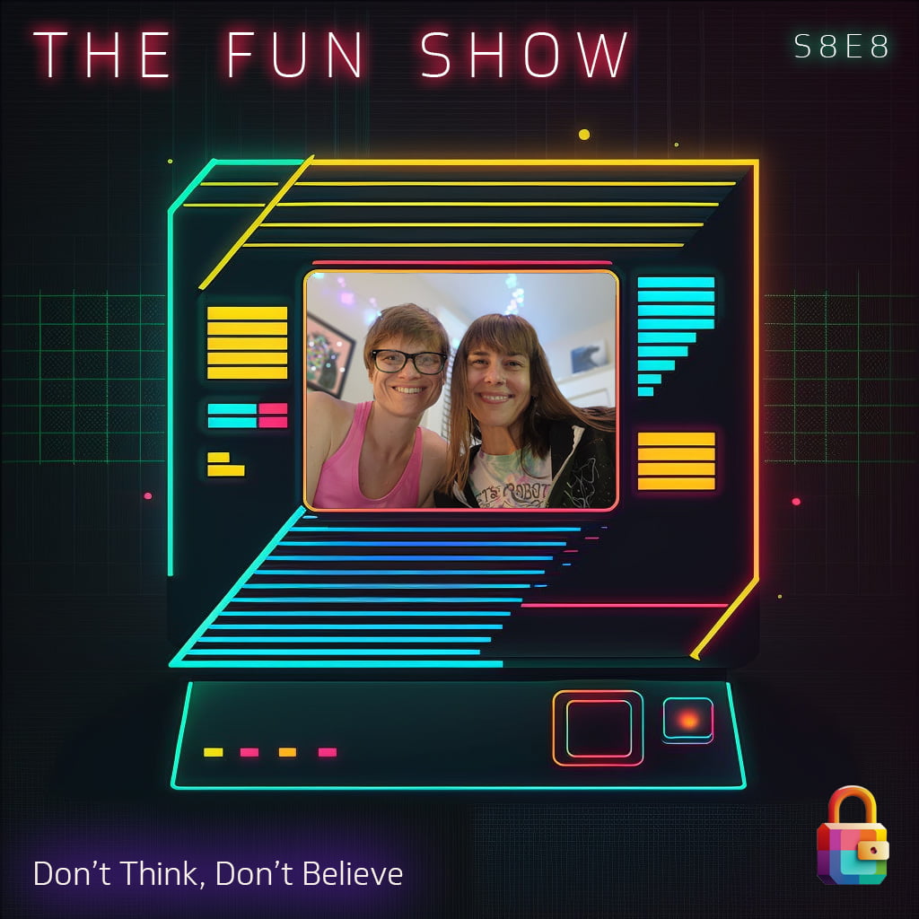 The Fun Show S8E8: Don’t Think, Don’t Believe
